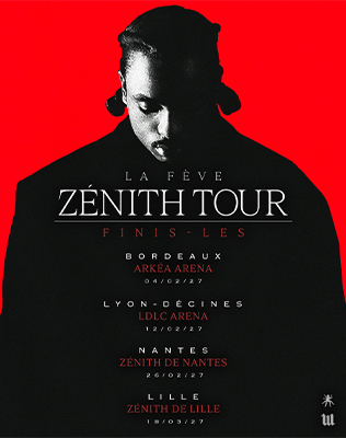 La F&egrave;ve - Finis-Les Z&eacute;nith Tour